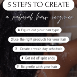 this is an infographic that shares 5 easy steps to create a natural hair regimen.