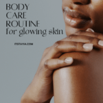 Black woman with hand right hand on her left shoulder showing her glowing skin. This is a banner for a blog post about building a body care routine and body care products Pinterest pin